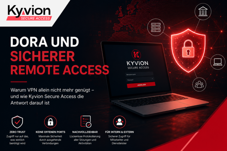 DORA und sicherer Remote Access: Warum VPN allein den neuen Anforderungen nicht mehr gerecht wird | Kyvion Security Blog