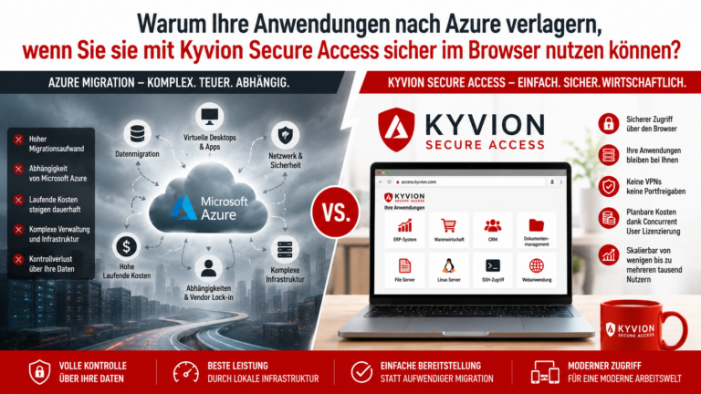 Warum Ihre Anwendungen nach Azure verlagern, wenn Sie sie mit Kyvion Secure Access sicher im Browser nutzen können? | Kyvion Security Blog