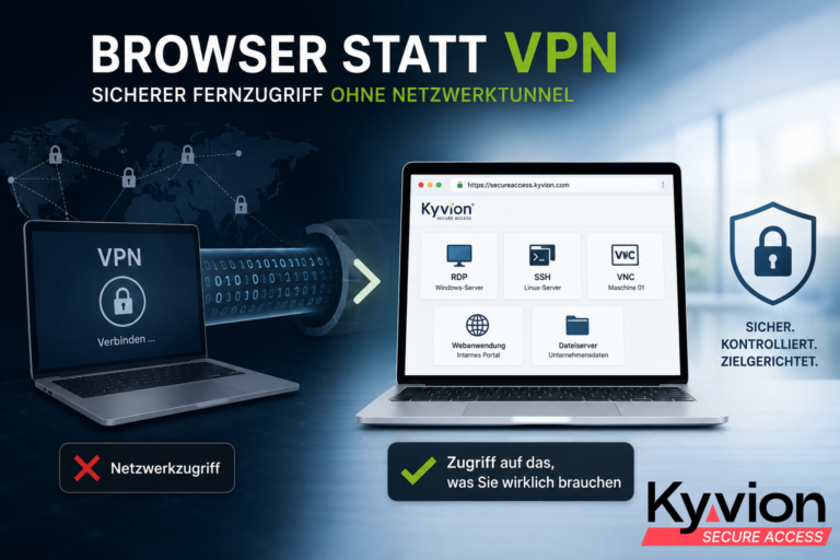 Browser statt VPN: Warum sicherer Fernzugriff heute keinen Netzwerktunnel mehr braucht | Kyvion Security Blog
