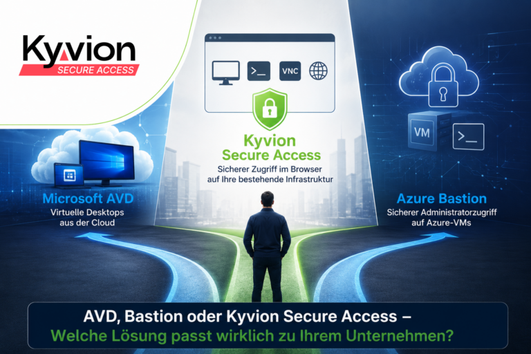 Microsoft AVD, Azure Bastion oder Kyvion Secure Access? Welche Lösung passt wirklich zu Ihrem Unternehmen? | Kyvion Security Blog