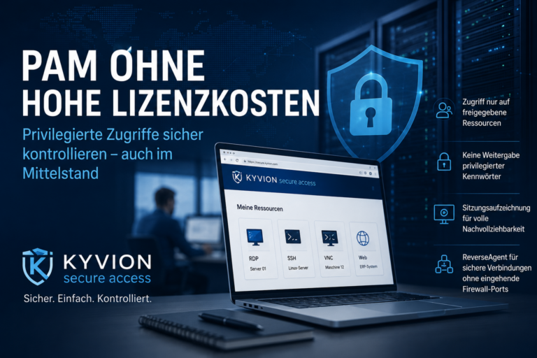 PAM ohne hohe Lizenzkosten: Privilegierte Zugriffe mit Kyvion Secure Access kontrollieren | Kyvion Security Blog