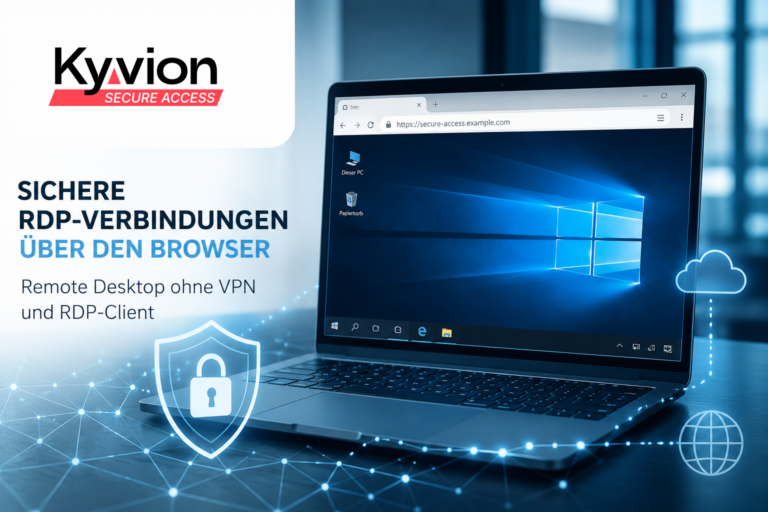 Sichere RDP-Verbindungen über den Browser – Remote Desktop ohne VPN und RDP-Client | Kyvion Security Blog