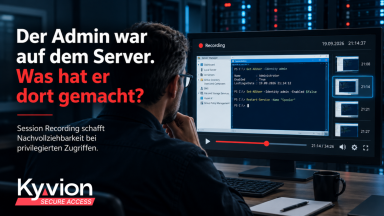 Session Recording: Wissen Sie, was Administratoren auf Ihren Systemen tun? | Kyvion Security Blog