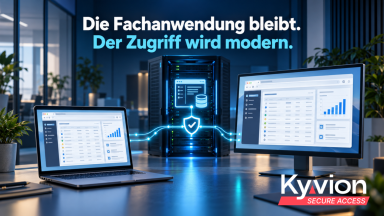 Die Fachanwendung bleibt. Der Zugriff wird modern. | Kyvion Security Blog